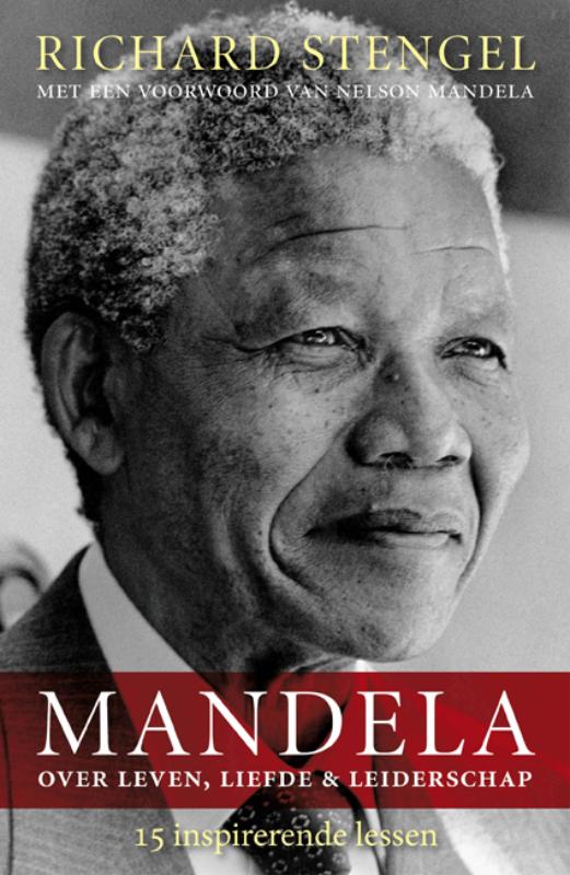 Richard Stengel Mandela Over Leven, Liefde & Leiderschap