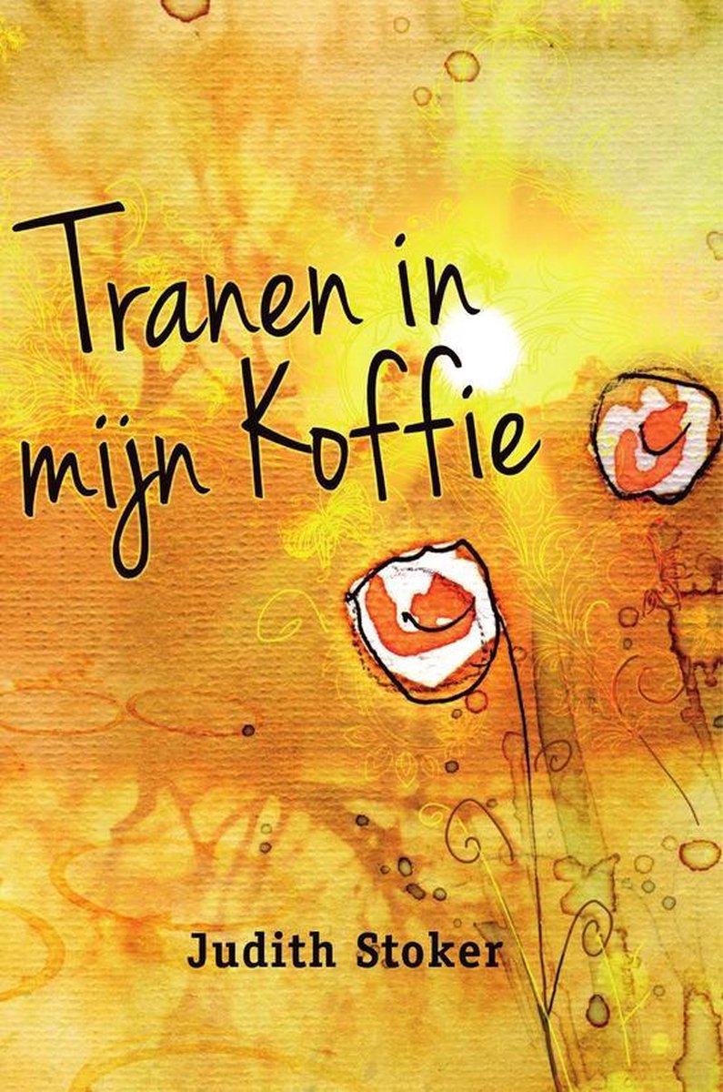Judith Stoker Tranen In Mijn Koffie thumbnail