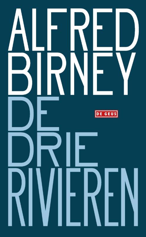Alfred Birney De Drie Rivieren