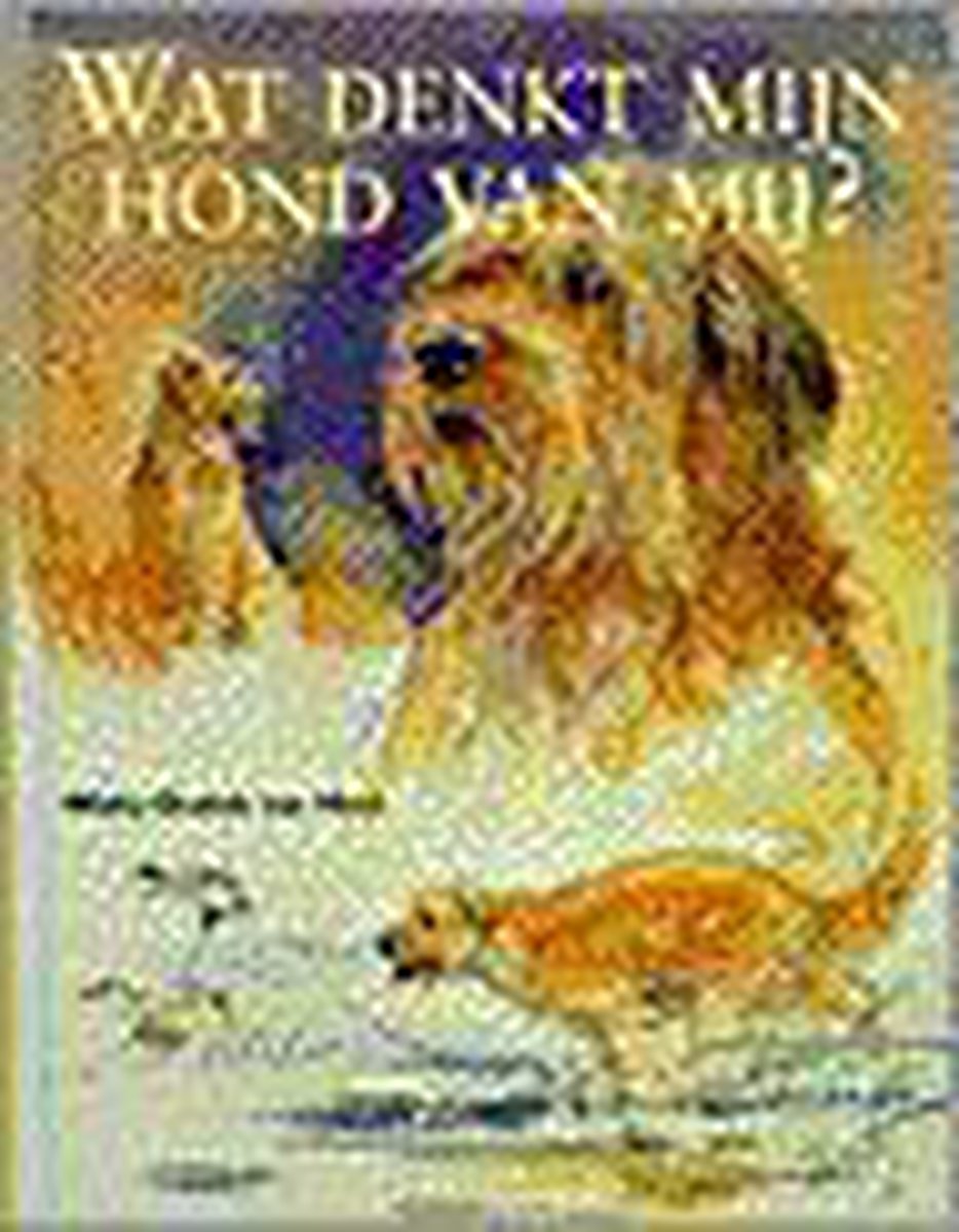 boekenbalie_9789052103532_cover Wat denkt mijn hond van mij? / Tirion natuur
