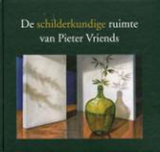 De schilderkundige ruimte van Pieter Vriends