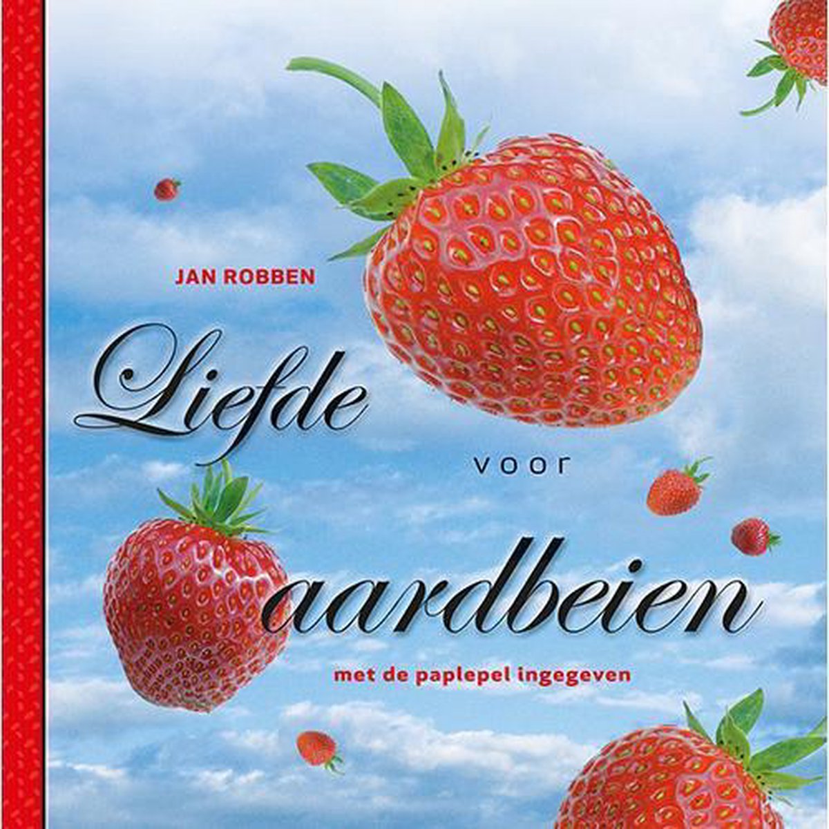 Liefde voor aardbeien - Jan Robben