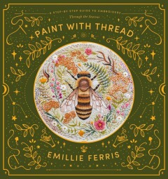 Paint with Thread: Through the Seasons / Paint with Thread