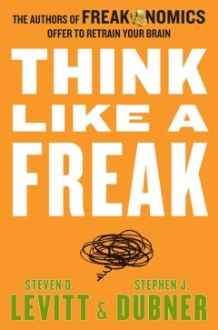 Steven D. Levitt Think Like A Freak thumbnail