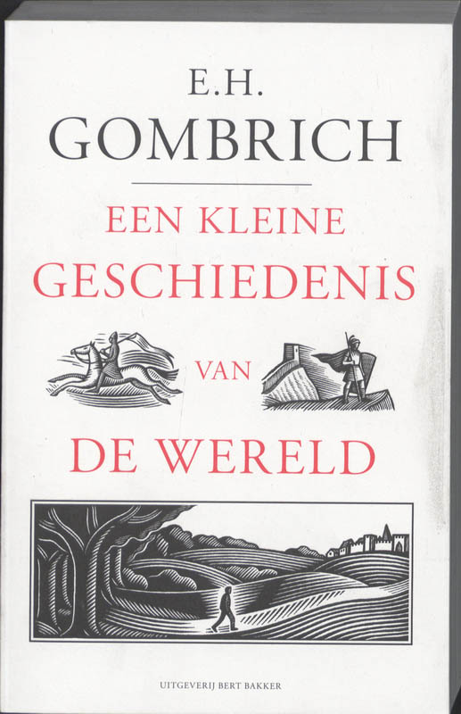E.H. Gombrich Een Kleine Geschiedenis Van De Wereld