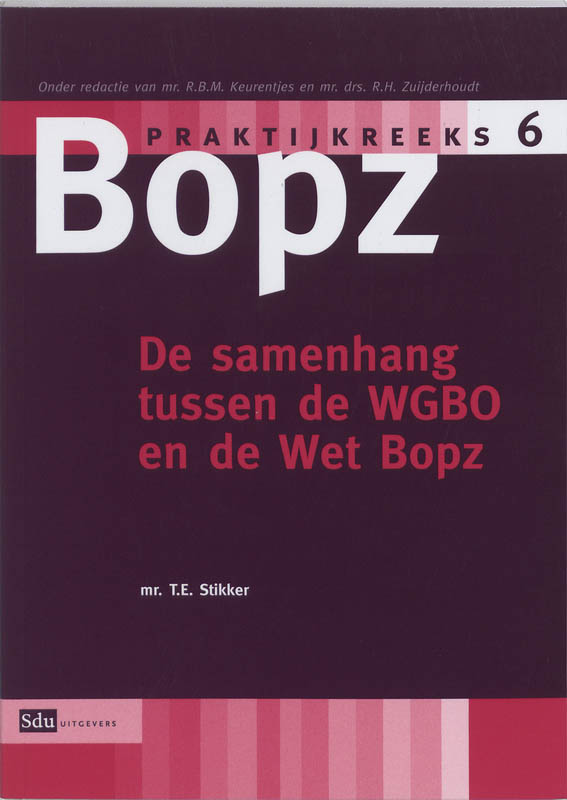 De samenhang tussen de WGBO en de Wet Bopz / Praktijkreeks BOPZ / 6