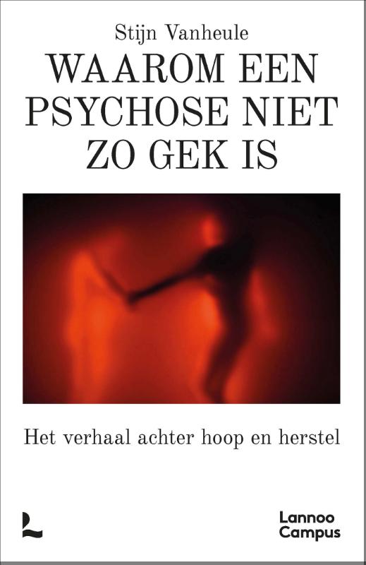 Waarom een psychose niet zo gek is