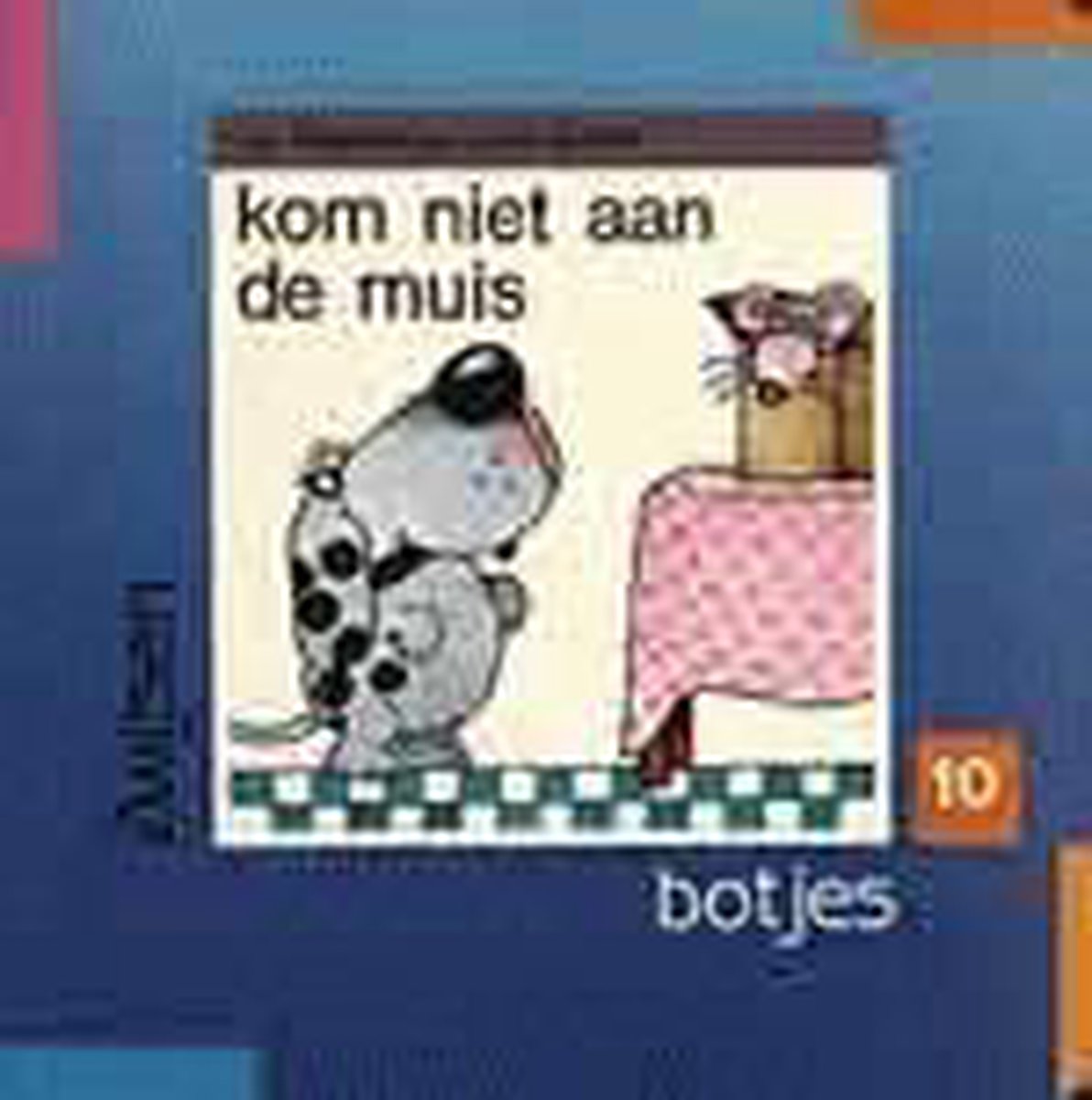Kom niet aan de muis / Botjes / 4.Serie 2