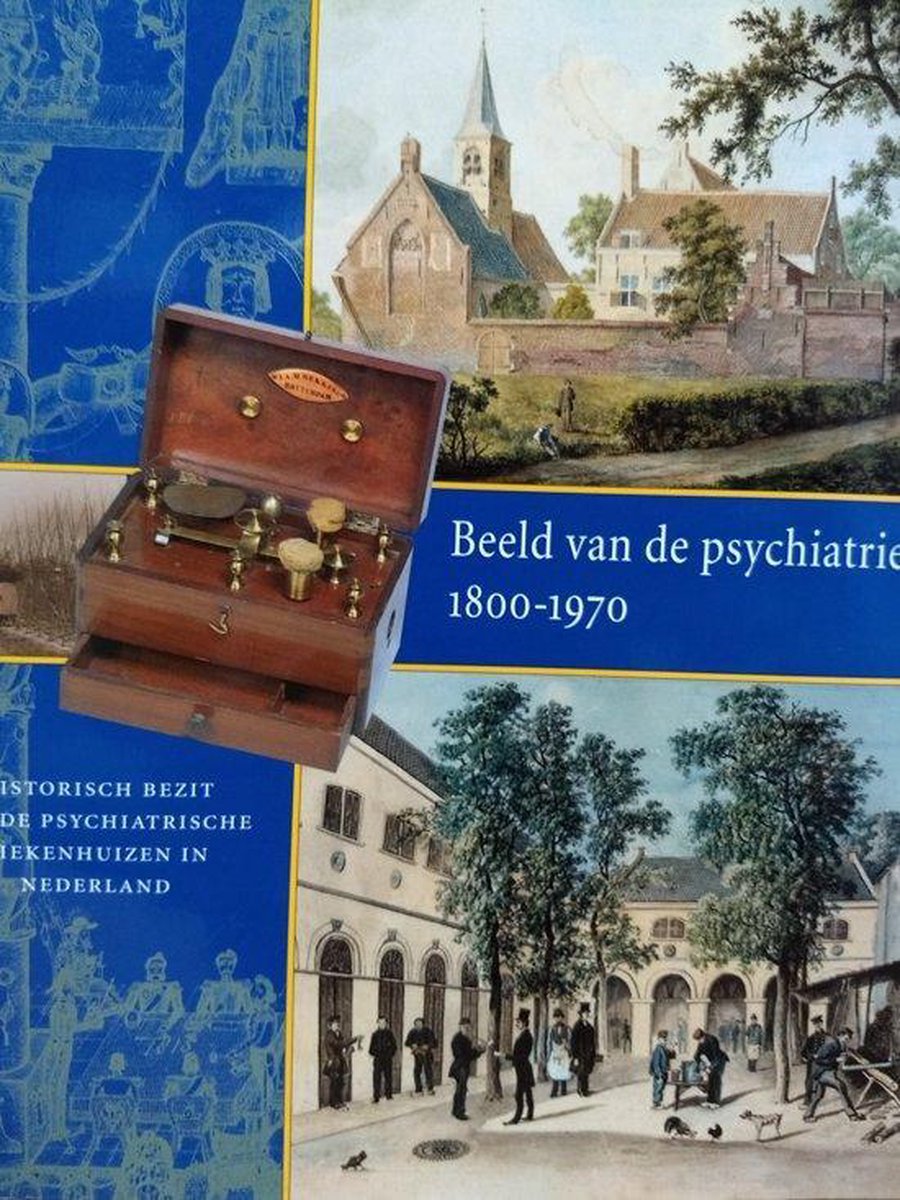Beeld van de psychiatrie 1800-1970