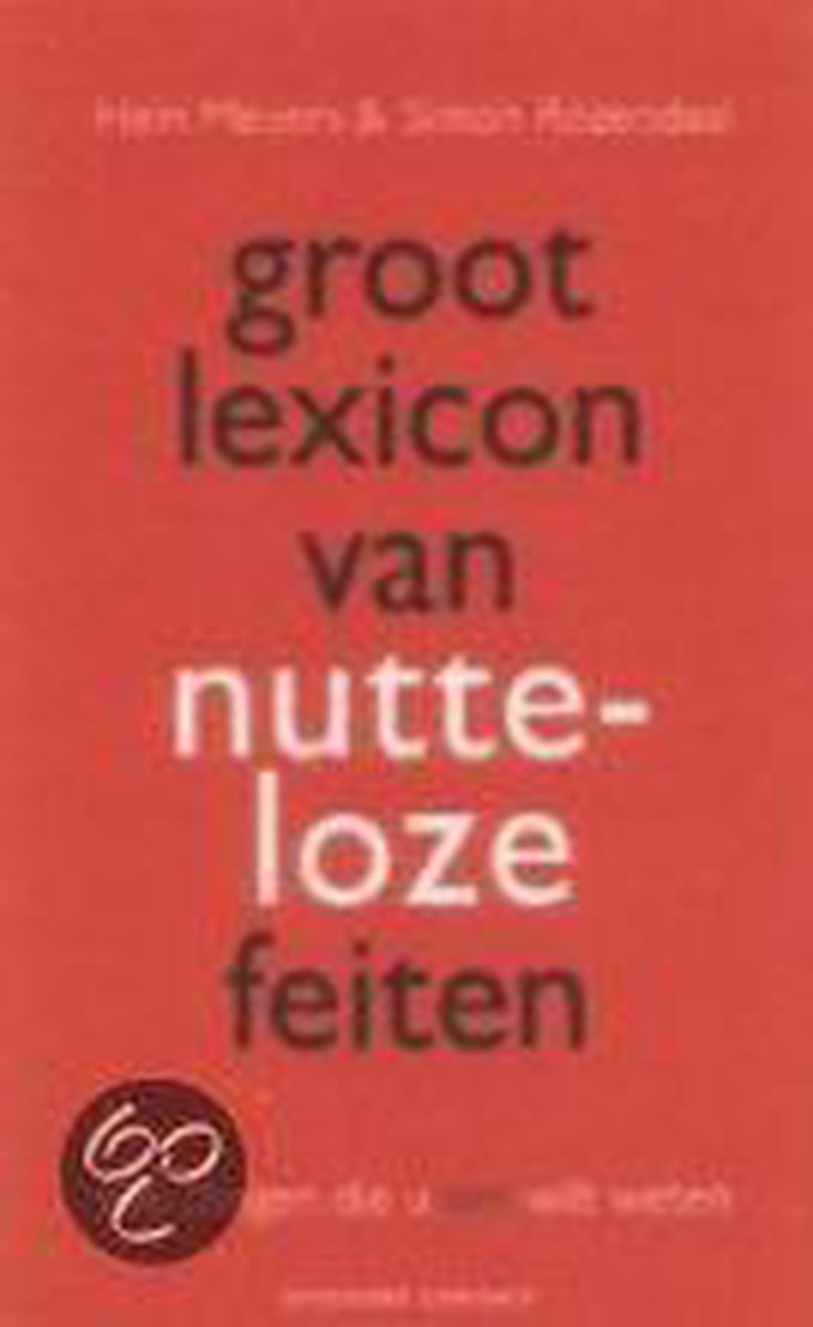 H. Meijers Groot Lexicon Van Nutteloze Feiten Dl 1