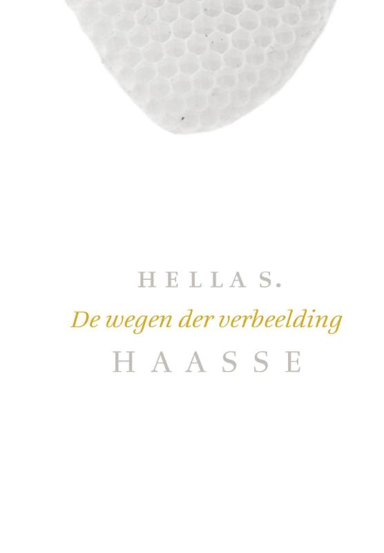 De wegen der verbeelding / Verzameld werk Hella S. Haasse
