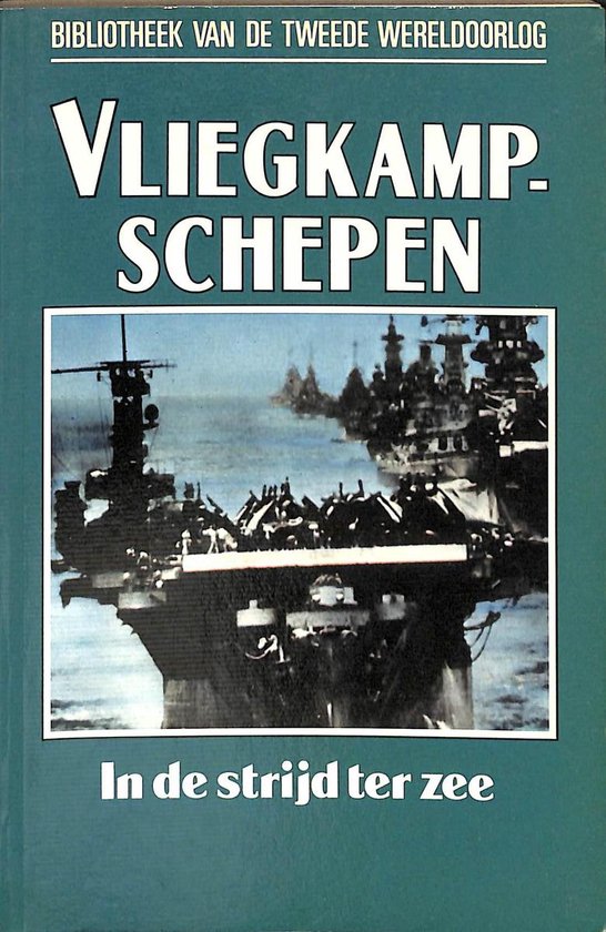 boekenbalie_9789002181764_cover Vliegkampschepen in de strijd ter zee. nummer 12 uit de serie.