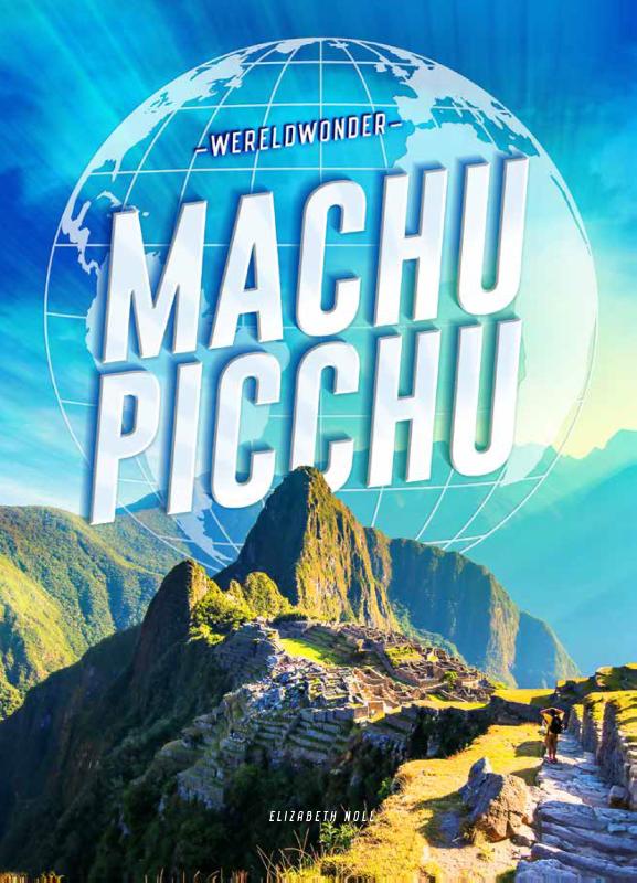 Elizabeth Noll Machu Picchu / Wereldwonder