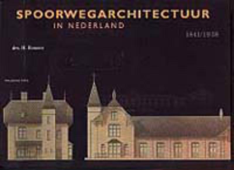 H. Romers Spoorwegarchitectuur In Nederland 1841-1938