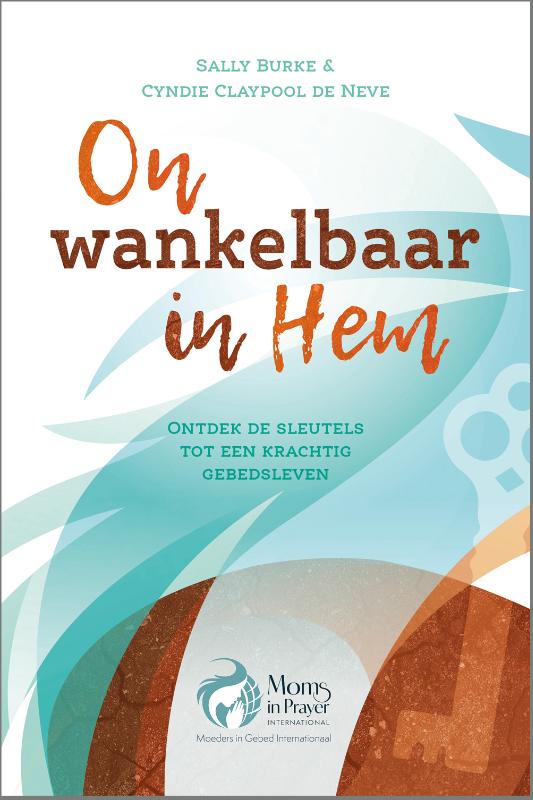 Onwankelbaar in Hem