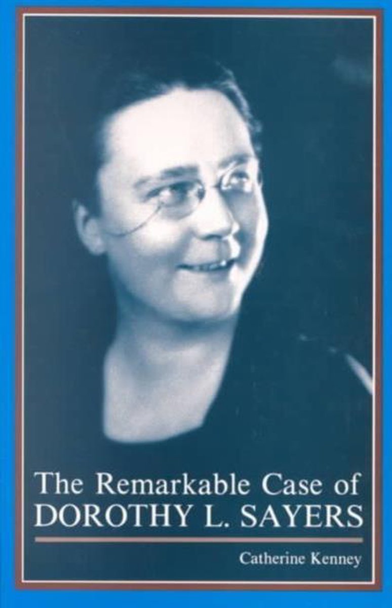 The Remarkable Case of Dorothy L. Sayers