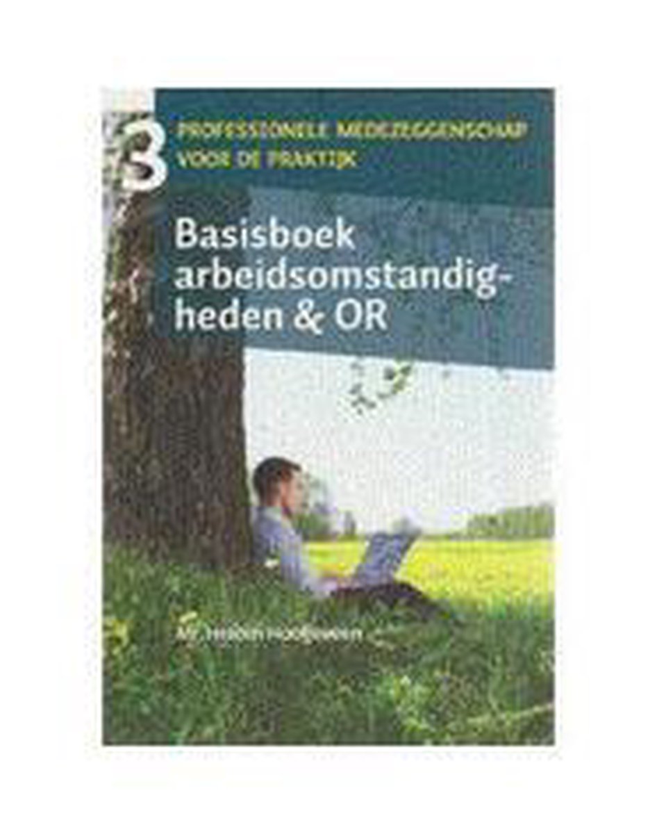 boekenbalie_9789076834658_cover Basisboek Arbeidsomstandigheden en OR / Professionele medezeggenschap voor de praktijk / 3