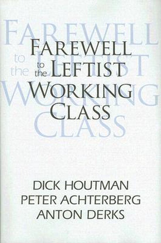 Farewell to the Leftist Working Class