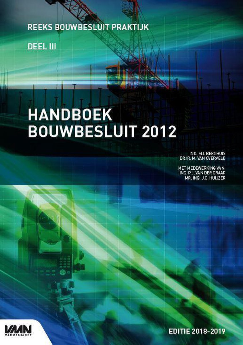 Bouwbesluit Praktijk III -  Handboek Bouwbesluit 2012 editie 2018/2019