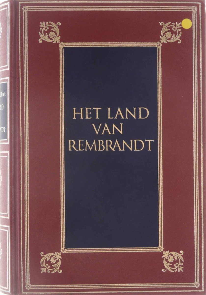 Het Land van Rembrandt - Studiën over de Noordnederlandse beschaving in de zeventiende eeuw