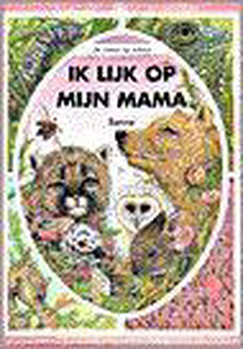 Ik lijk op mijn mama / De natuur op schoot