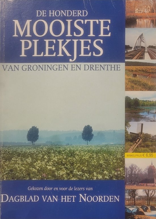 De honderd mooiste plekjes van Groningen en Drenthe