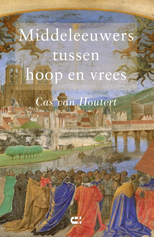 Cas van Houtert Middeleeuwers Tussen Hoop En Vrees