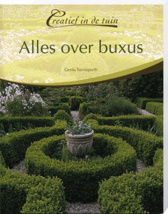 Creatief in de Tuin Alles over Buxus