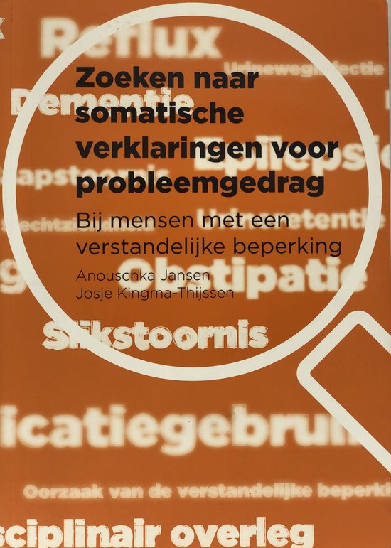 Zoeken naar somatische verklaringen voor probleemgedrag - Anouschka Jansen; Josje Kingma-Thijssen