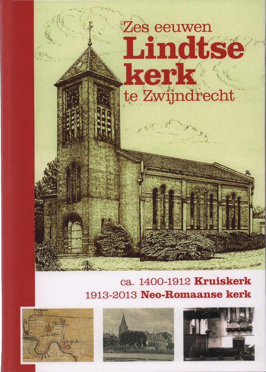 Zes eeuwen Lindtse kerk te Zwijndrecht