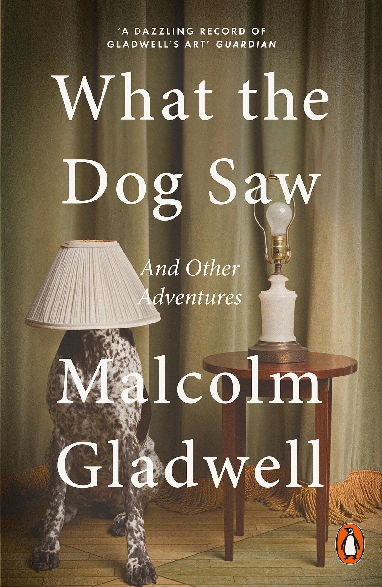 Malcolm Gladwell What The Dog Saw thumbnail