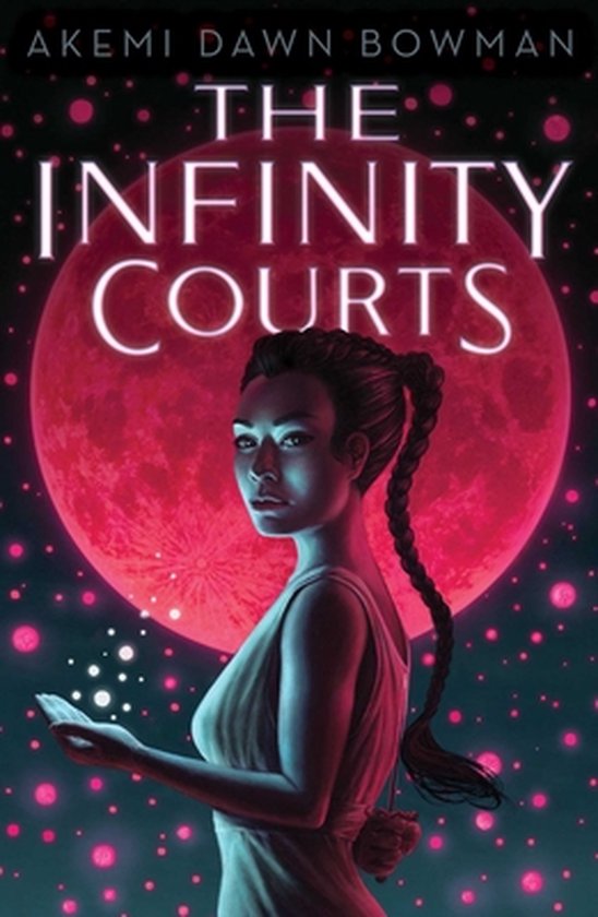 Akemi Dawn Bowman The Infinity Courts / The Infinity Courts