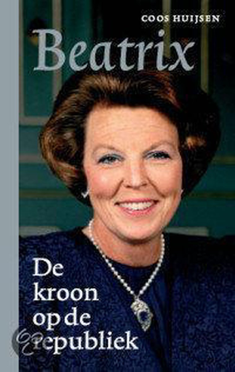 Beatrix De Kroon Op De Republiek
