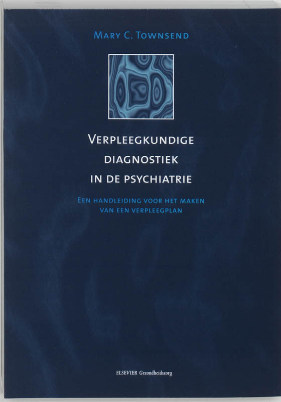 Verpleegkundige diagnostiek in de psychiatrie - M.C. Townsend