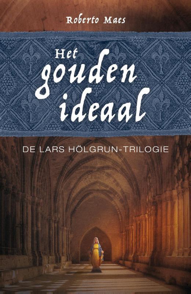 boekenbalie_9789491535550_cover De Lars Hölgrun trilogie 1 - Het gouden ideaal