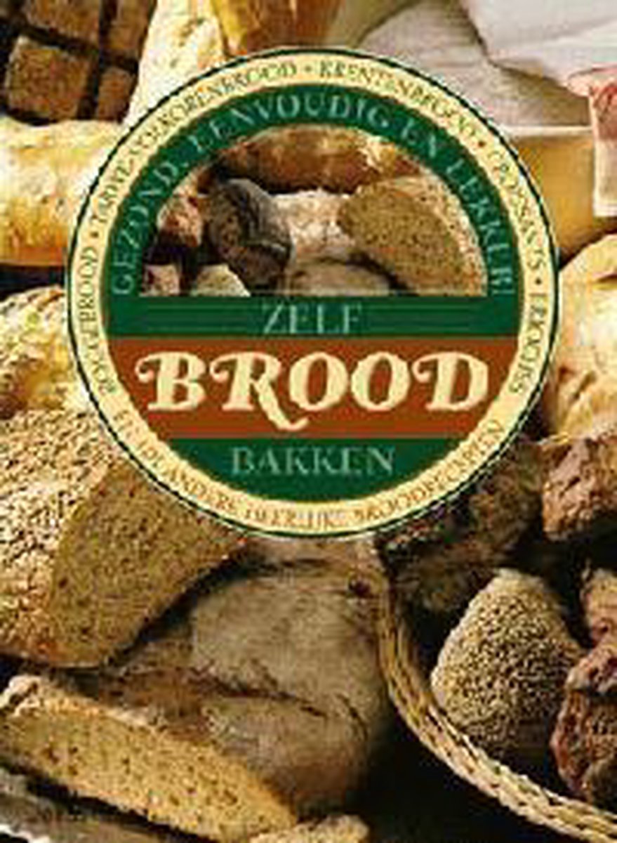 Gezond eenvoudig en lekker! / Zelf brood bakken