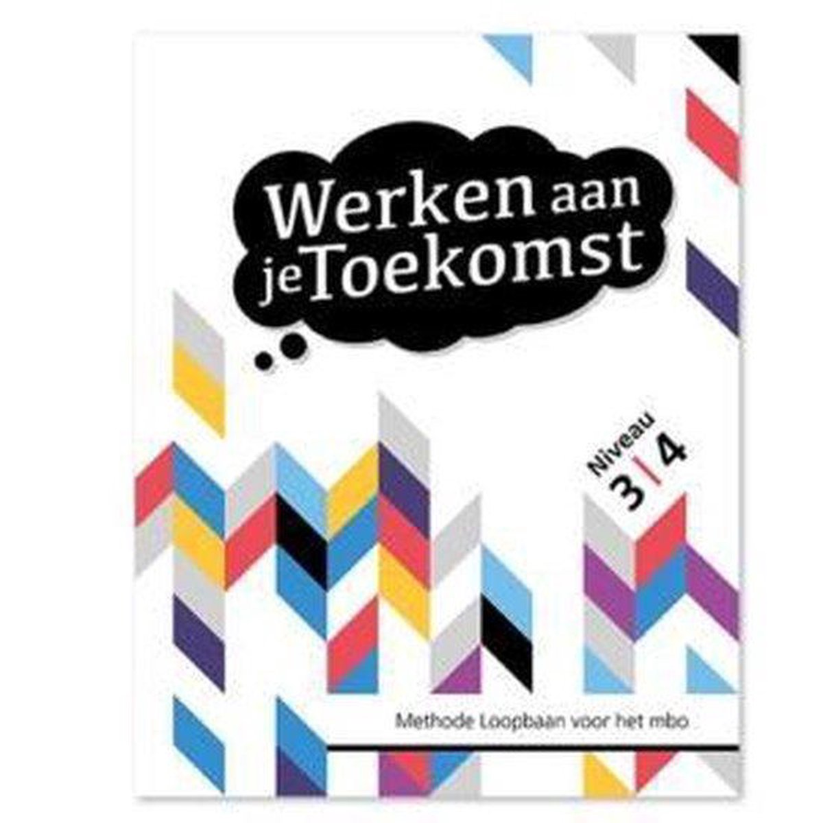 Werken aan je Toekomst / niveau 3-4 / Toekomst