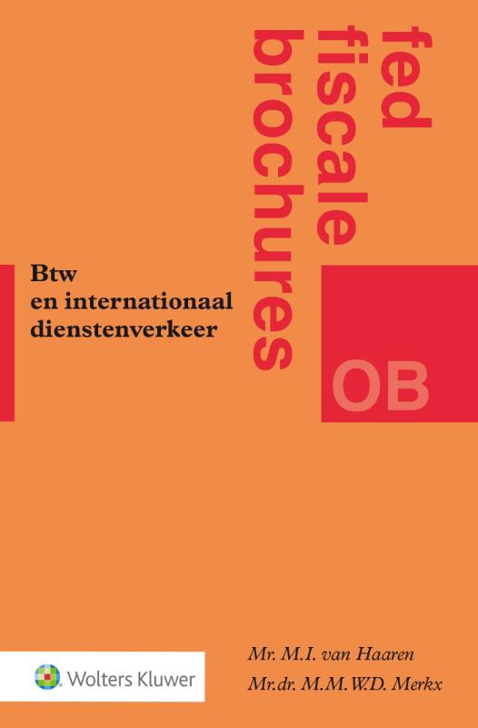 M.I. van Haaren Btw En Internationaal Dienstenverkeer / Fed Fiscale Brochures / Ob
