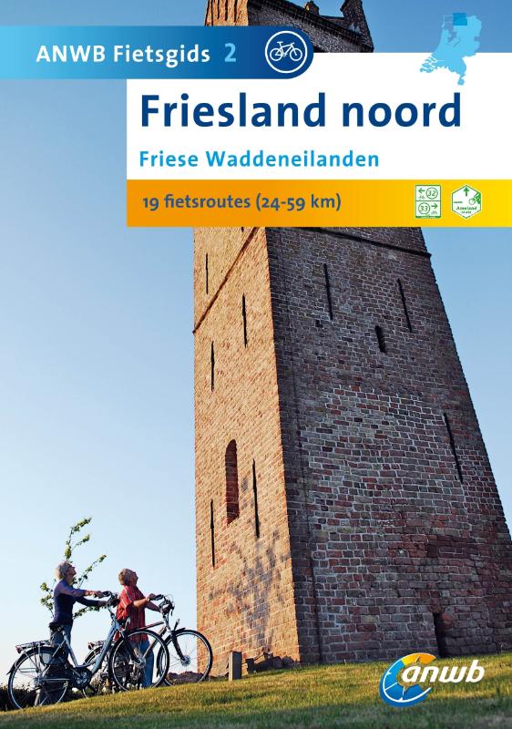 Friesland Noord, Friese Waddeneilanden / Anwb Fietsgids / 2