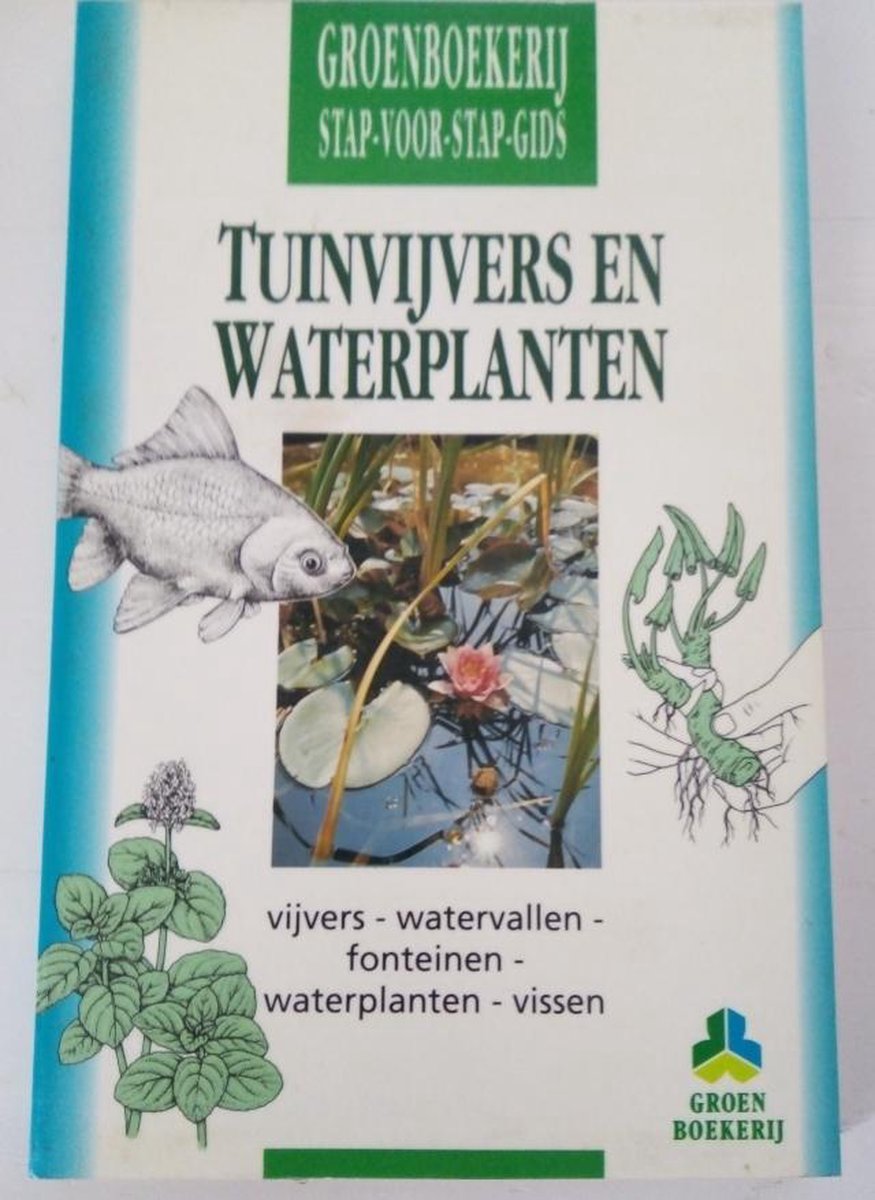 boekenbalie_9789021522128_cover Tuinvijvers en waterplanten / De groenboekerij Stap-voor-stap-gids