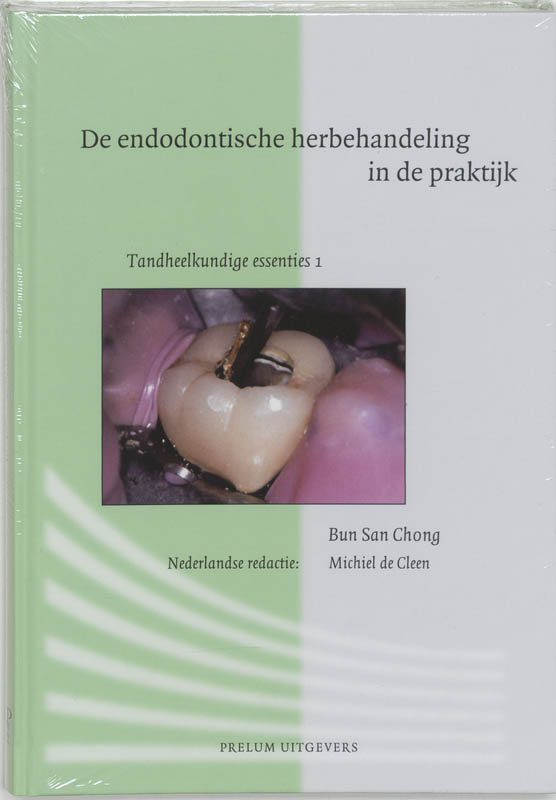Tandheelkundige essenties 1 -   De endodontische herbehandeling in de praktijk