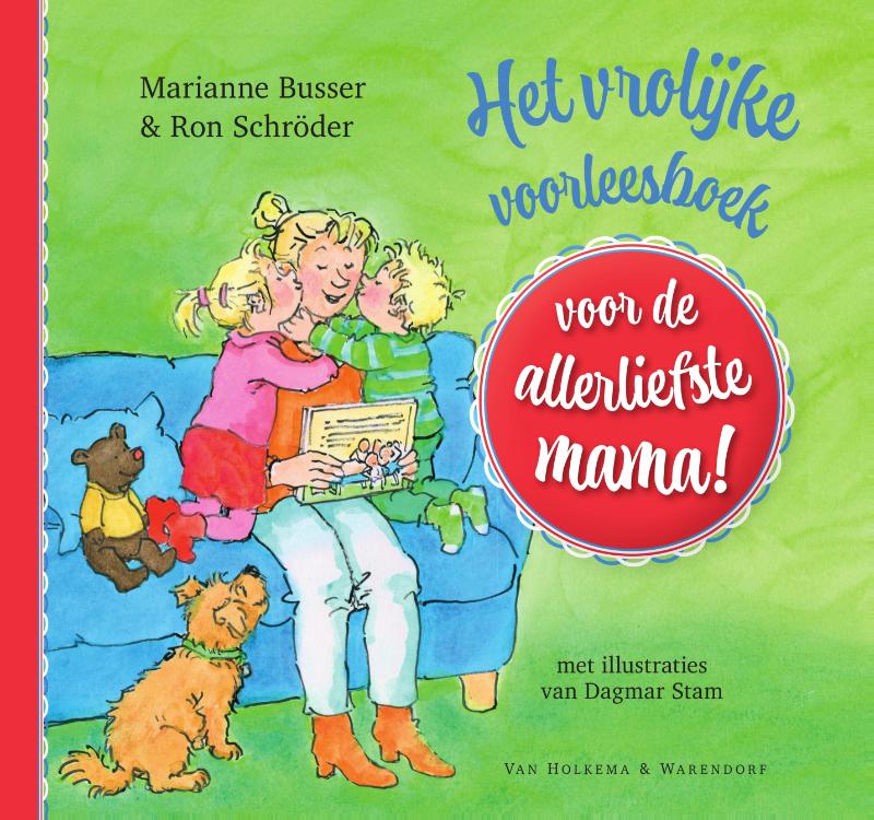 Het vrolijke voorleesboek voor de allerliefste mama! / Voor de allerliefste…