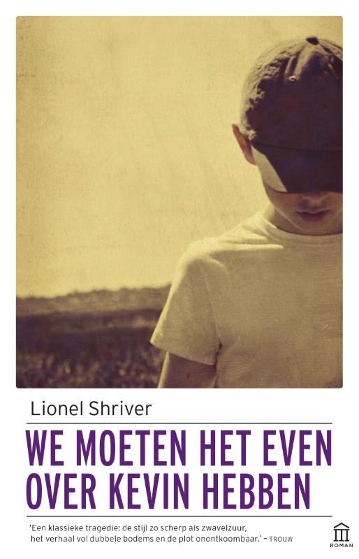 Lionel Shriver We Moeten Het Even Over Kevin Hebben