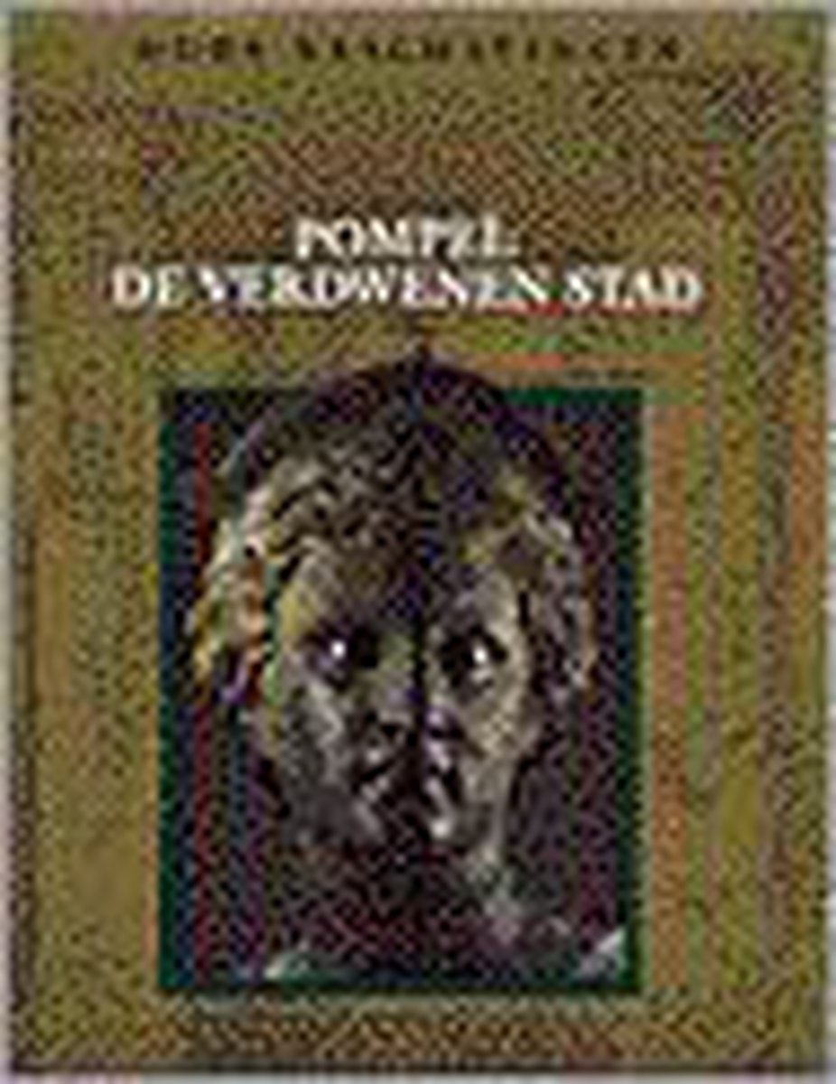 boekenbalie_9789053904213_cover Pompei: de verdwenen stad / Oude beschavingen