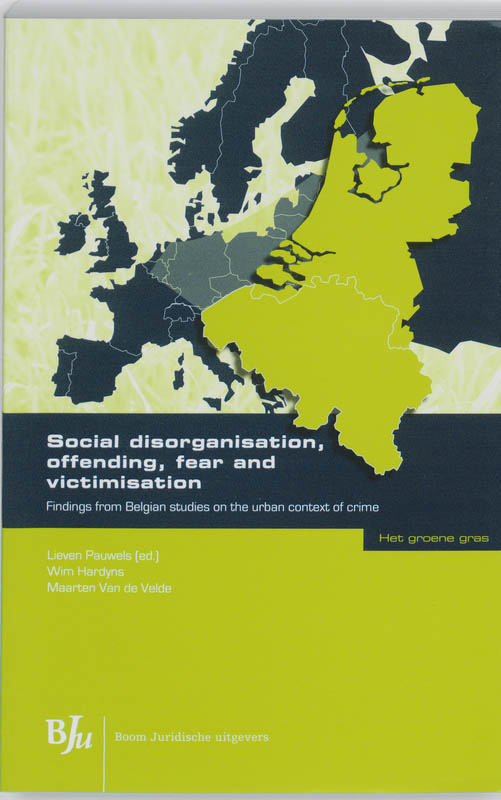 Social disorganisation, offending, fear and victimisation / Het groene gras
