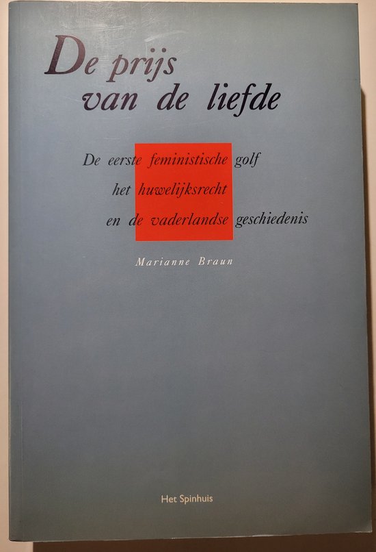 De prijs van de liefde. de eerste feministische golf,