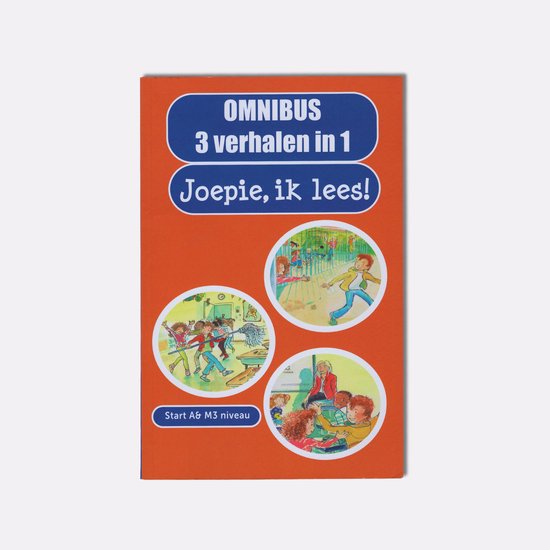Omnibus 3 Verhalen In 1 - Joepie, Ik Lees! - Start A & M3 - Voor Kinderen Vanaf 6 Jaar