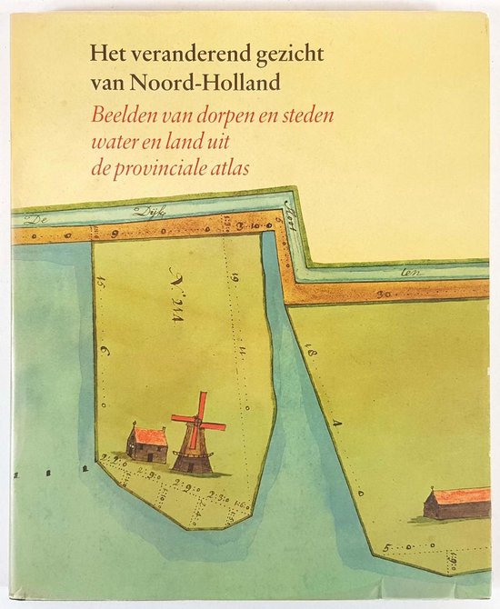 Het veranderend gezicht van Noord-Holland