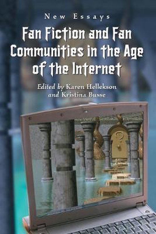 Fan Fiction And Fan Communities In The Age Of The Internet