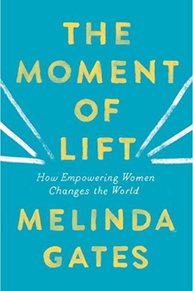 The Moment of Lift : How Empowering Women Changes the World